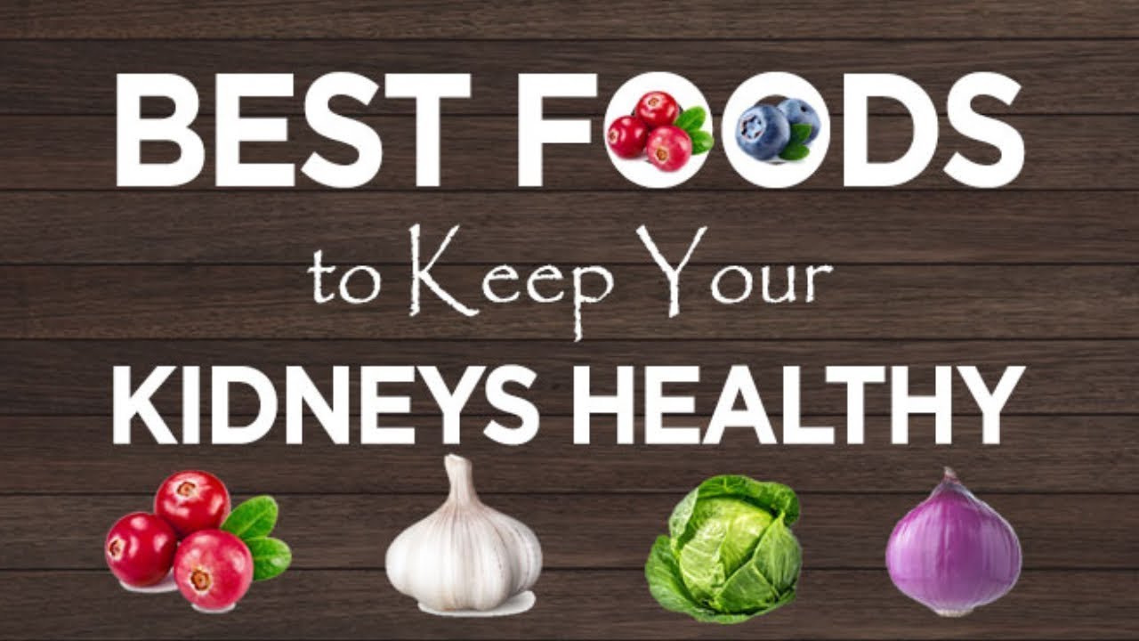 20 Best Foods To Keep Your Kidneys Healthy Part 1
