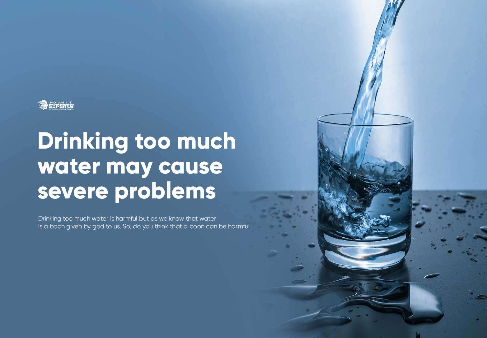 Drinking too much water may cause severe problems