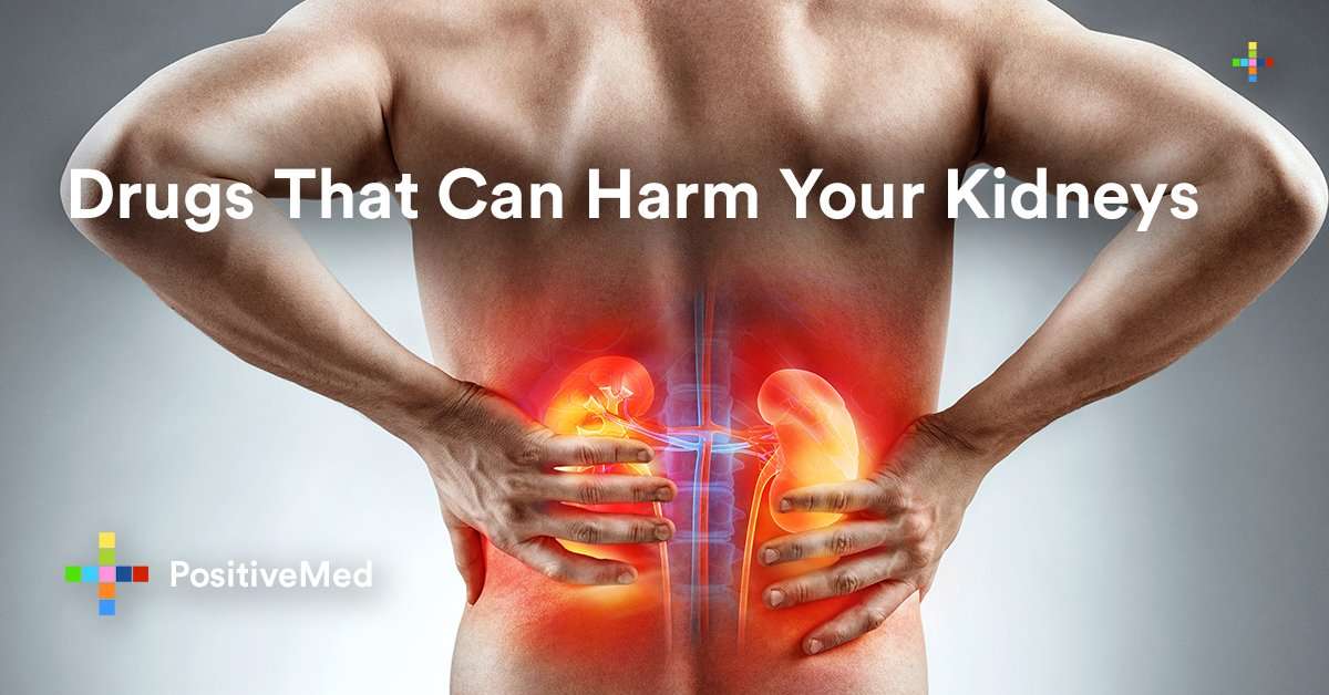 Drugs That Can Harm Your Kidneys