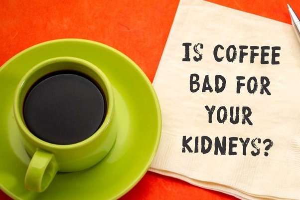 Is coffee bad for your kidneys?