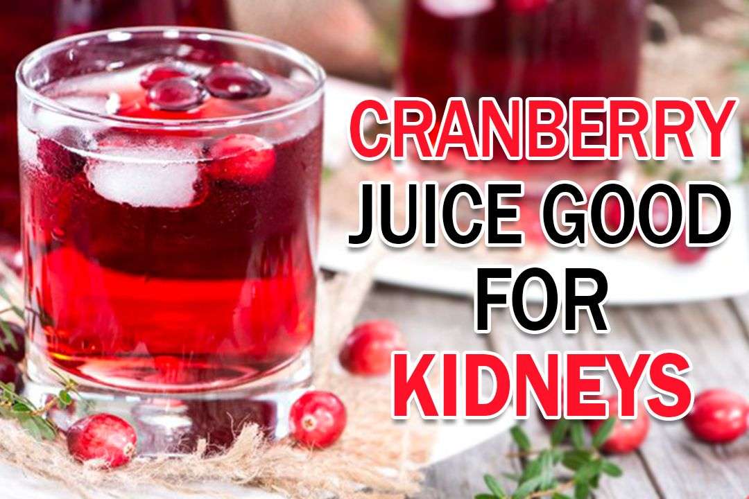 Is Cranberry juice good for kidneys?
