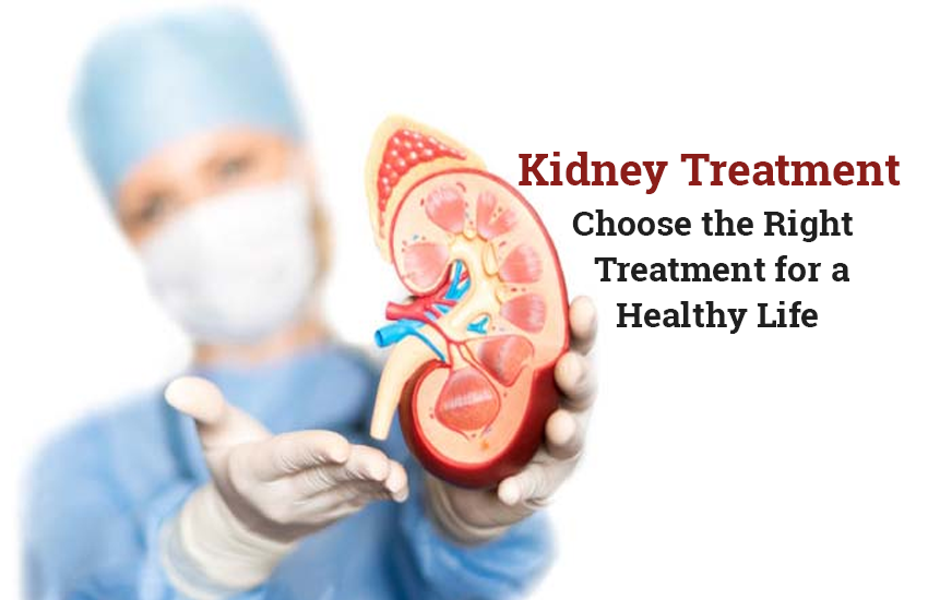 Kidney Treatment  Choose the Right Treatment for a ...