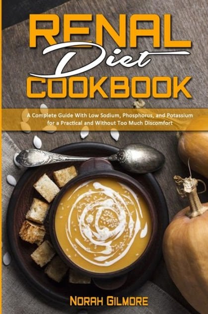 Renal Diet Cookbook: A Complete Guide With Low Sodium ...