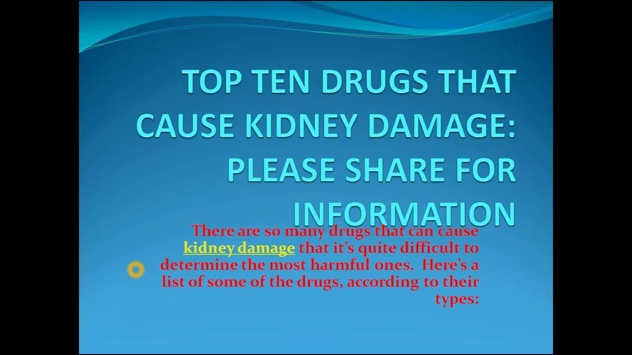 Top 10 drugs that can cause kidney damage