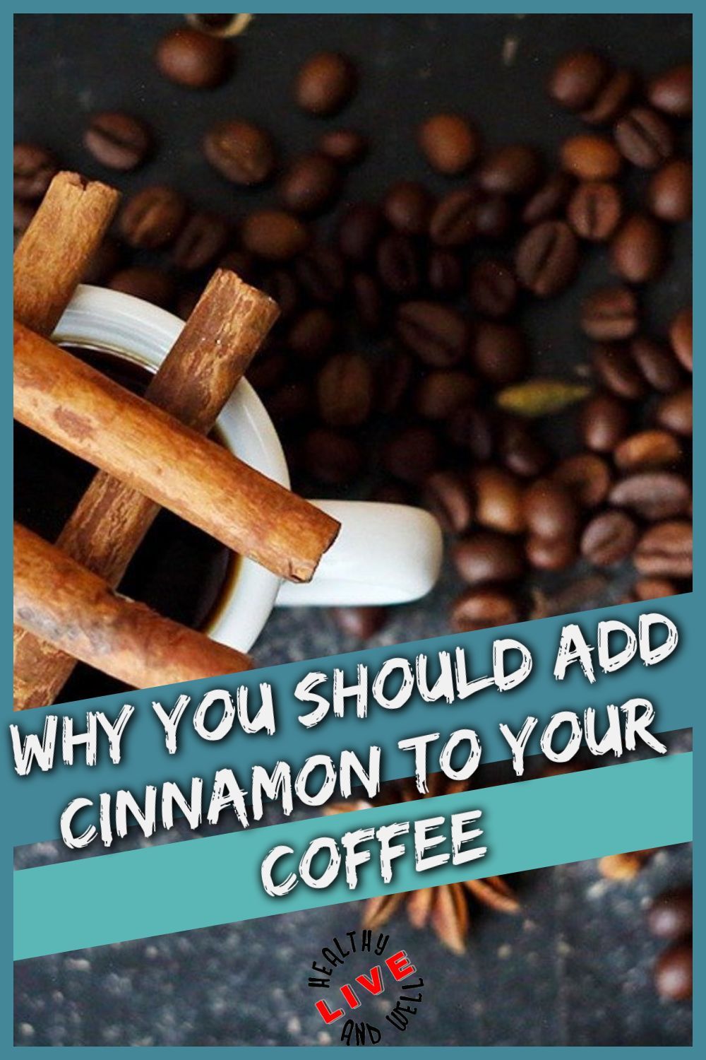 Why You Should Add Cinnamon to Your Coffee in 2021 ...